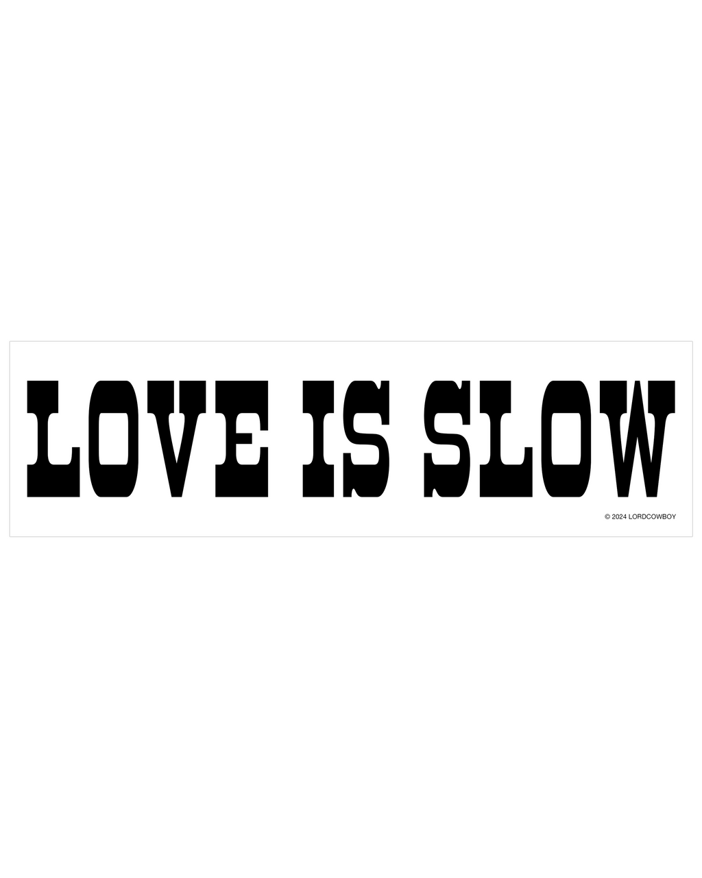 Love Is Slow - Sticker